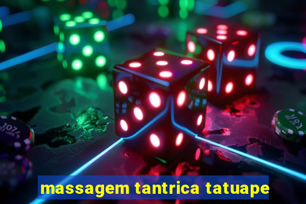 massagem tantrica tatuape