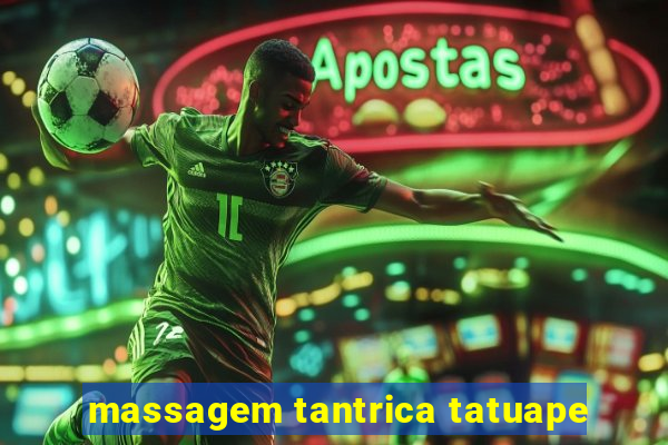 massagem tantrica tatuape