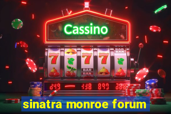sinatra monroe forum