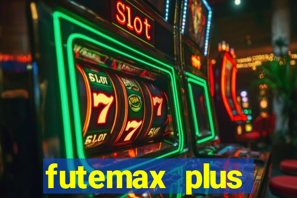 futemax plus futebol ao vivo