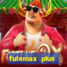 futemax plus futebol ao vivo