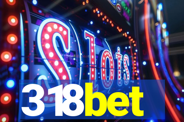 318bet