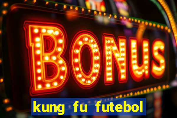 kung fu futebol clube download dublado