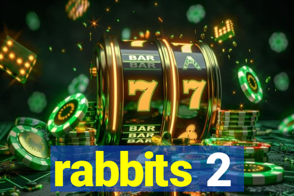 rabbits 2
