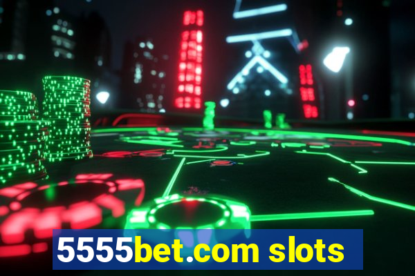 5555bet.com slots