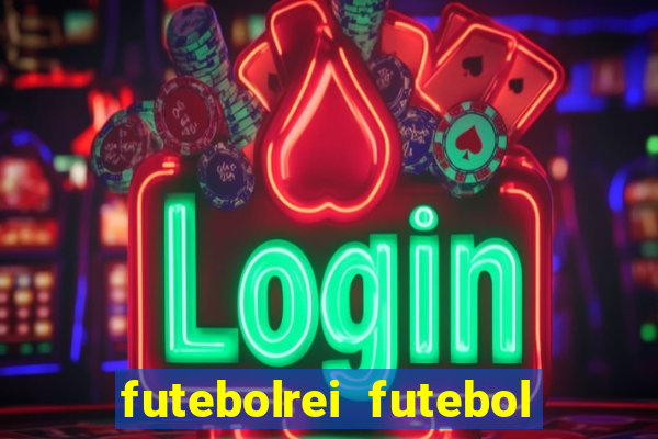 futebolrei futebol ao vivo
