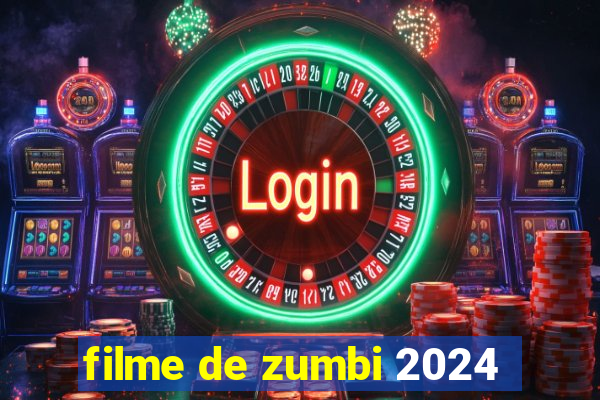 filme de zumbi 2024