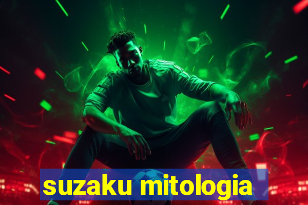 suzaku mitologia