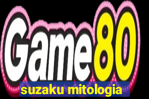 suzaku mitologia