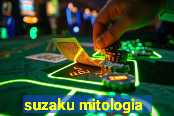 suzaku mitologia