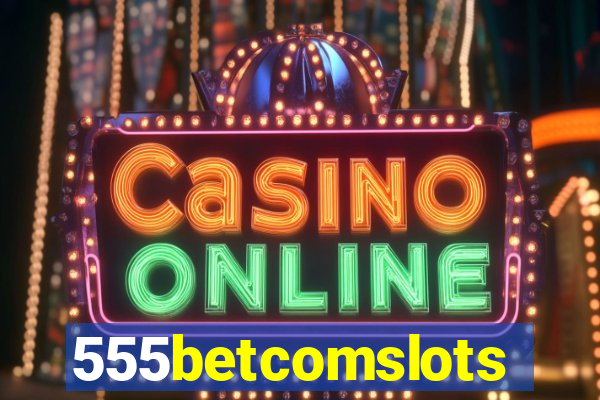 555betcomslots