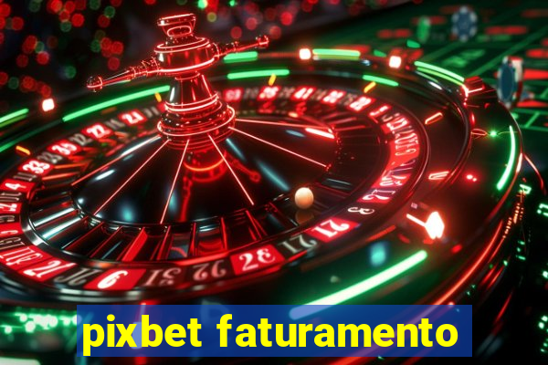 pixbet faturamento