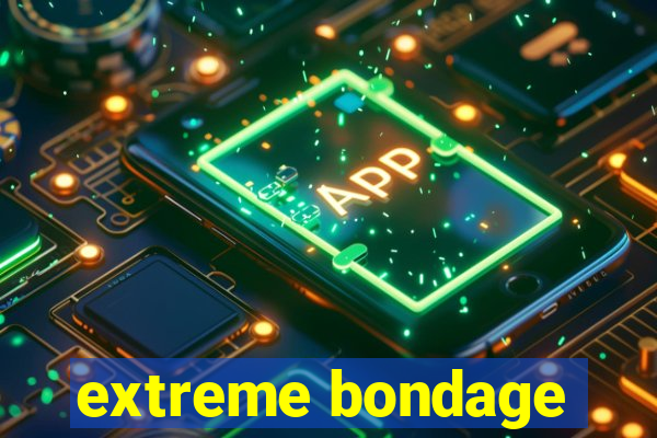 extreme bondage