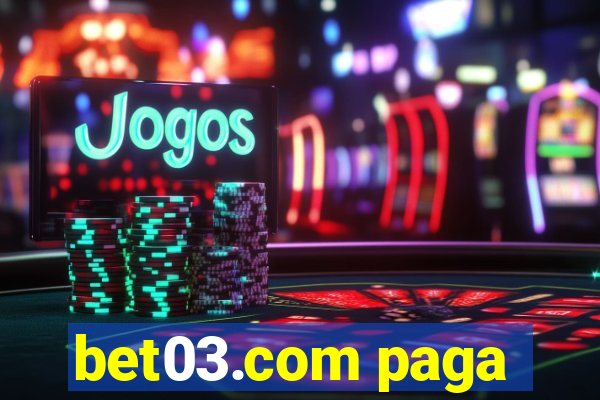 bet03.com paga