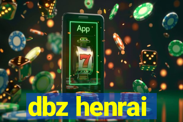 dbz henrai