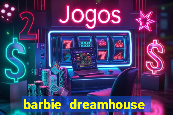 barbie dreamhouse adventures jogo tudo desbloqueado