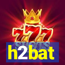 h2bat