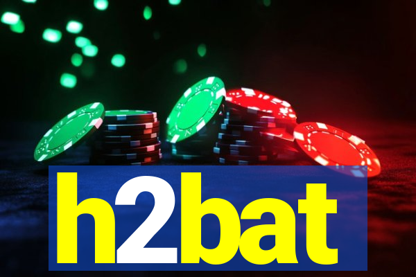 h2bat