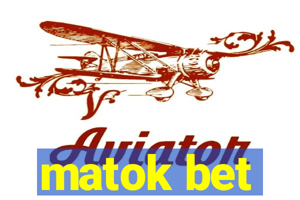 matok bet