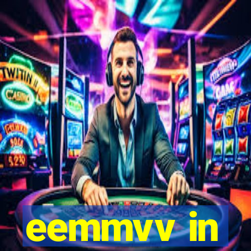 eemmvv in