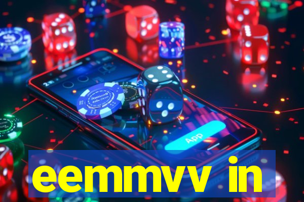 eemmvv in