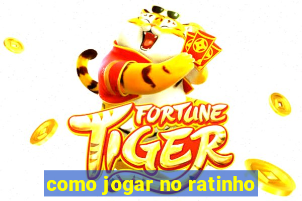 como jogar no ratinho