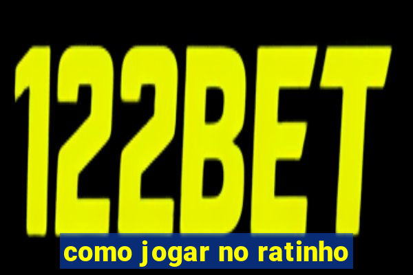 como jogar no ratinho