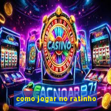 como jogar no ratinho