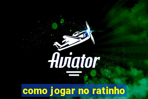 como jogar no ratinho