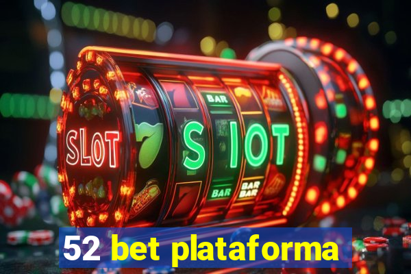 52 bet plataforma