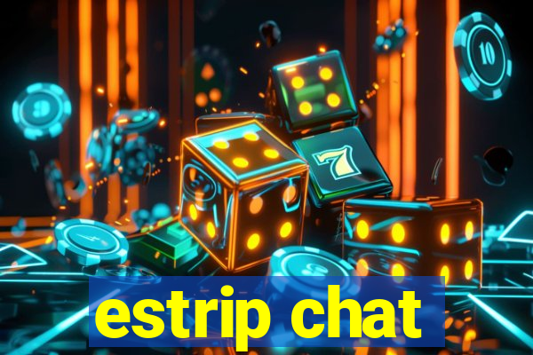 estrip chat
