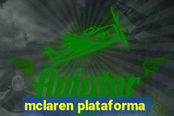 mclaren plataforma