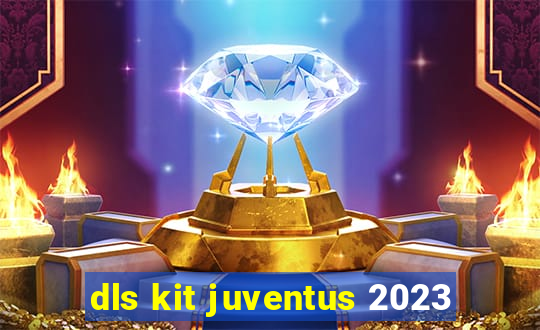 dls kit juventus 2023