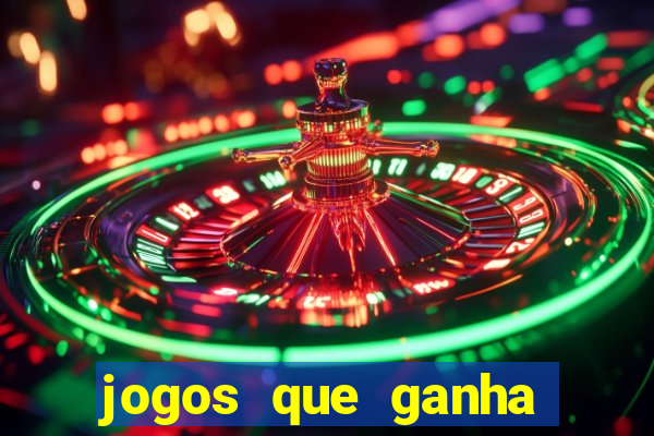 jogos que ganha dinheiro sem pagar nada