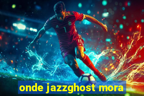 onde jazzghost mora