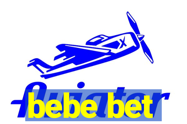 bebe bet