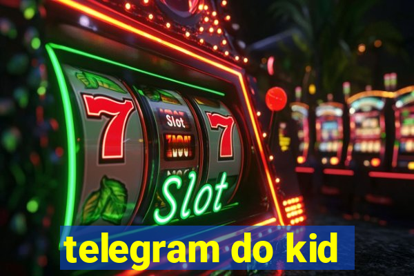 telegram do kid