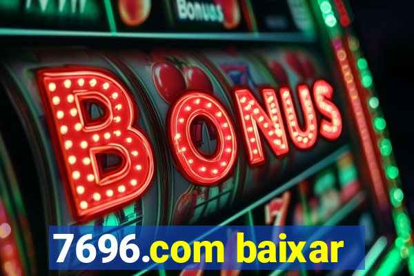 7696.com baixar