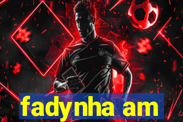 fadynha am