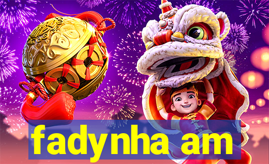 fadynha am