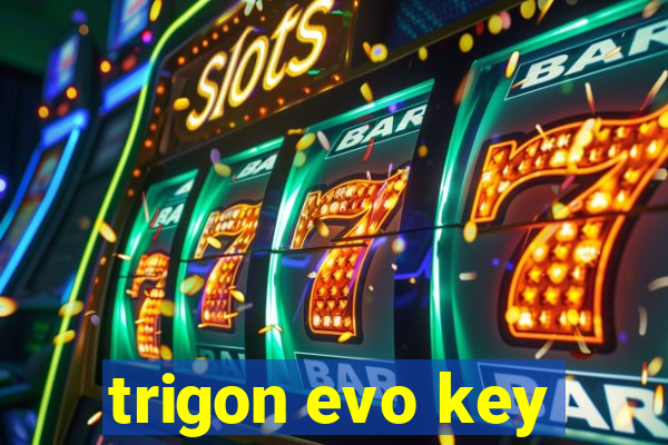 trigon evo key
