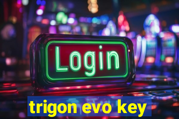 trigon evo key