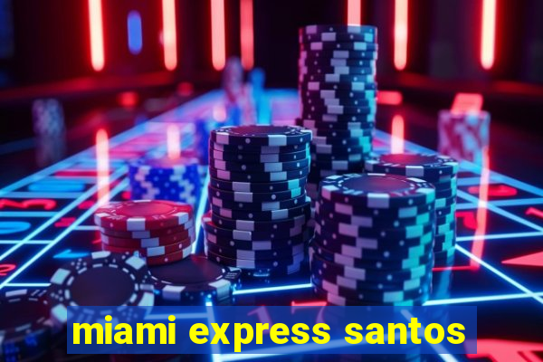 miami express santos