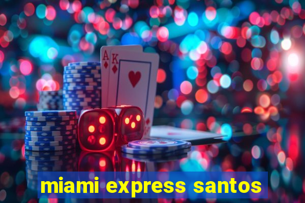 miami express santos