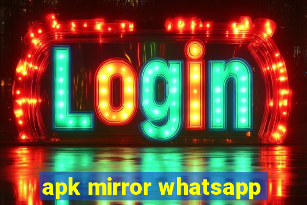 apk mirror whatsapp