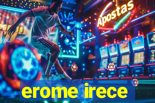 erome irece