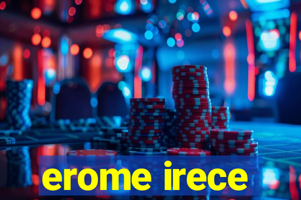 erome irece