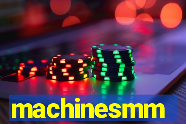 machinesmm