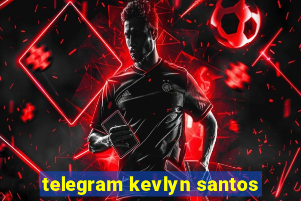 telegram kevlyn santos