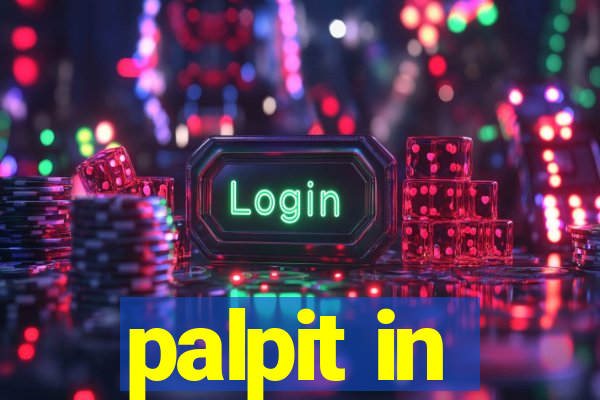 palpit in